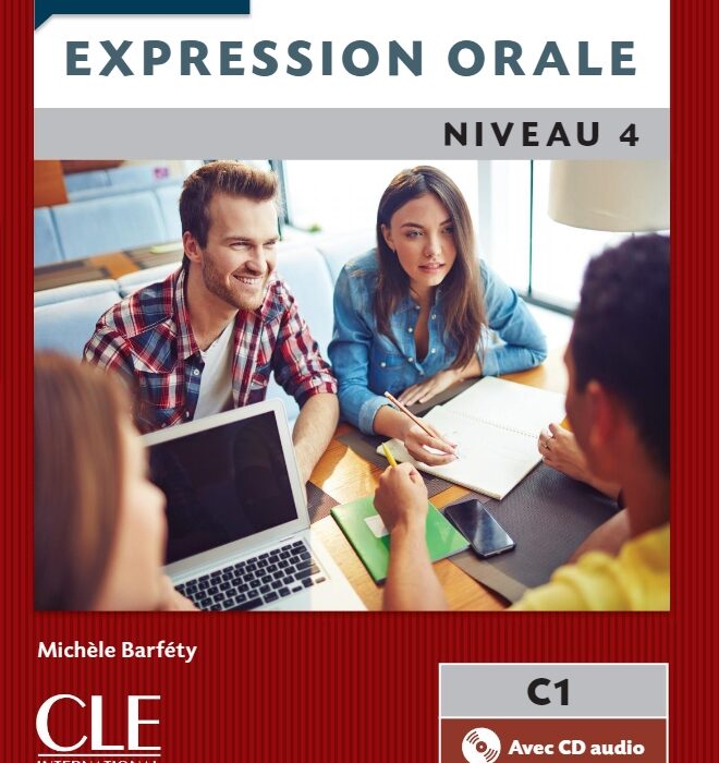Expression orale 4 - Niveau C1- Livre + CD - 2ème édition